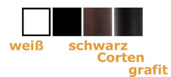 4 mögliche Oberflächen weiß schwarz corten grafit